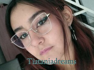 Tiataniadreams