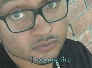 Toodamnfire