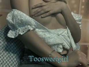 Toosweetgirl