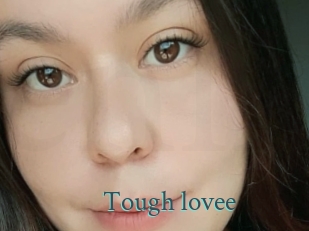 Tough_lovee