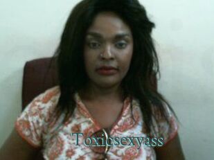 Toxicsexyass