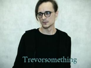 Trevorsomething