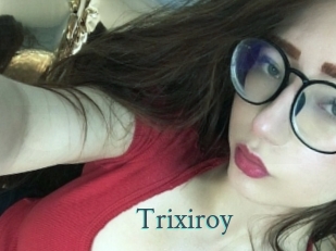Trixiroy