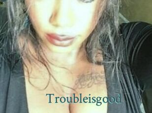 troubleisgood En live show