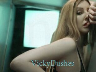 VickyDushes