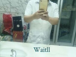 Waitll