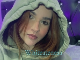 Whiteateneaa