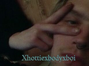 Xhottiexbodyxboi