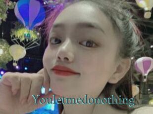Youletmedonothing