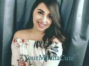 YourMilanaCute