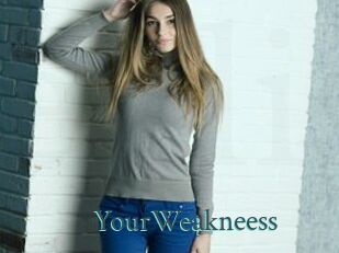 YourWeakneess