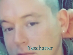 Yeschatter