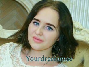 Yourdreeeamee