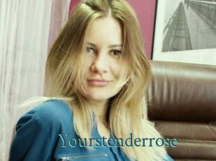 Yourstenderrose