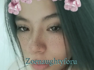 Zoenaughtyforu